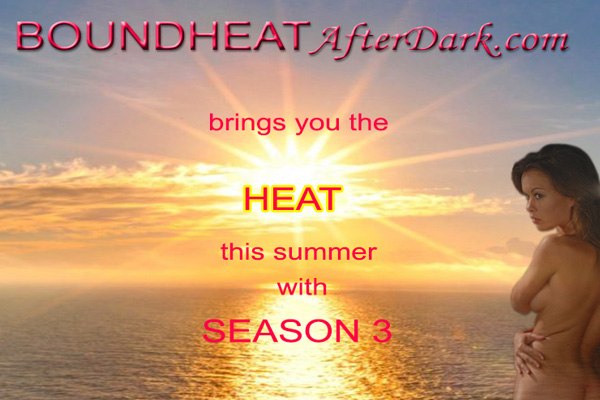 BoundheatAFTERDARK.COM Summer Release SEASON 3 600x400 